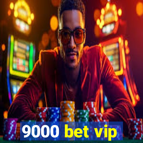 9000 bet vip