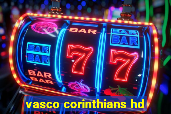 vasco corinthians hd