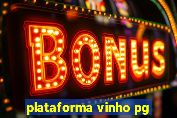 plataforma vinho pg