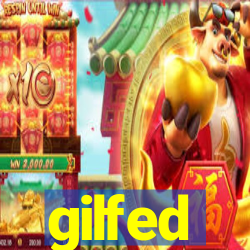 gilfed