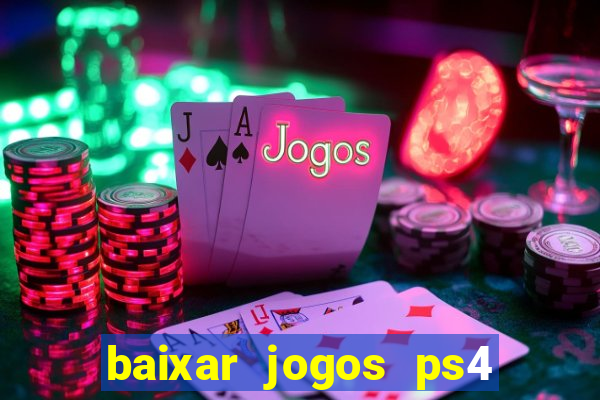 baixar jogos ps4 pkg pt-br