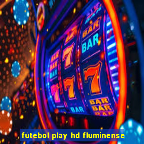 futebol play hd fluminense
