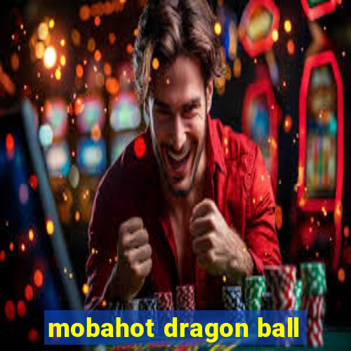 mobahot dragon ball