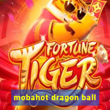 mobahot dragon ball