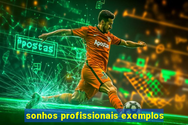 sonhos profissionais exemplos