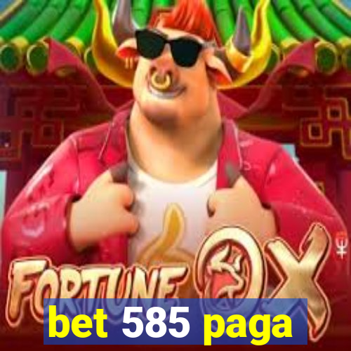 bet 585 paga
