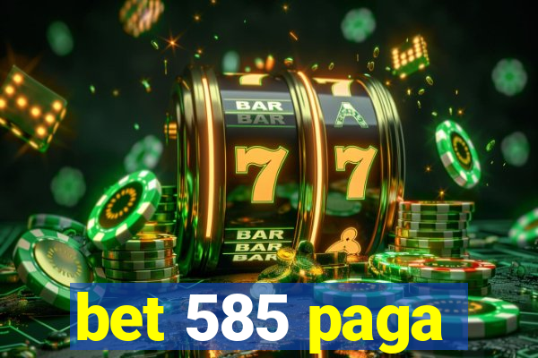 bet 585 paga