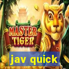 jav quick