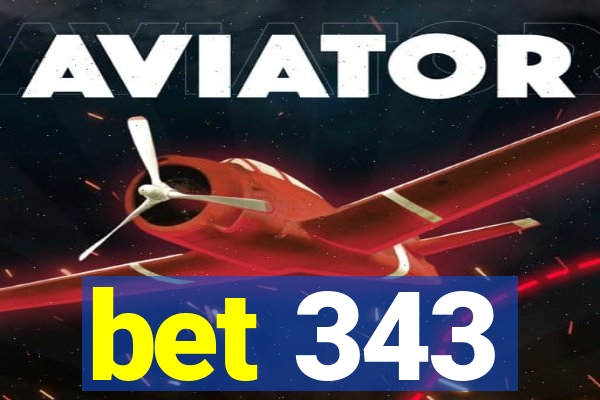 bet 343