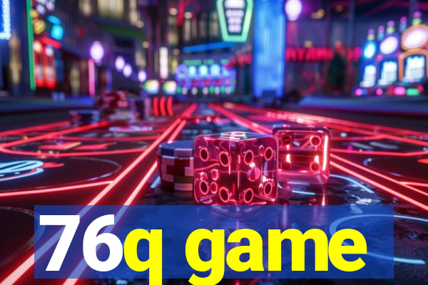 76q game