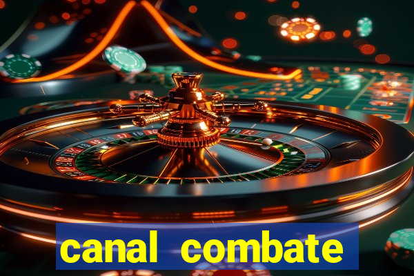 canal combate multicanais ao vivo
