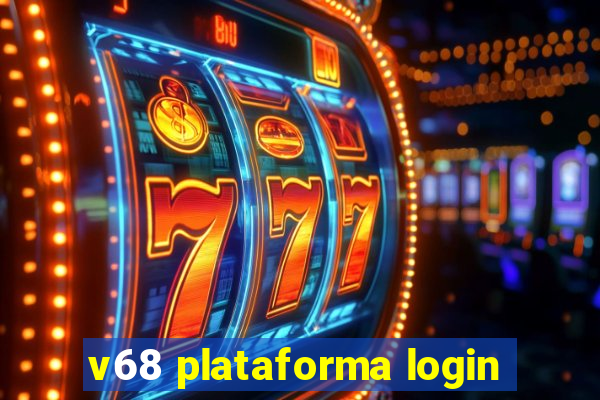 v68 plataforma login