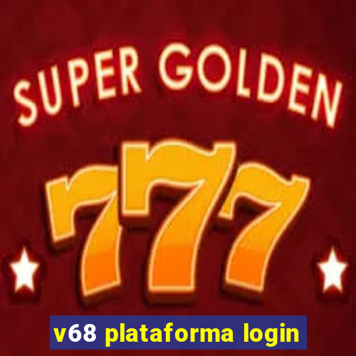 v68 plataforma login