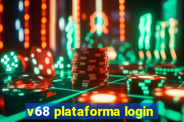 v68 plataforma login