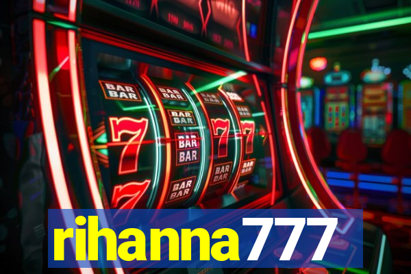 rihanna777
