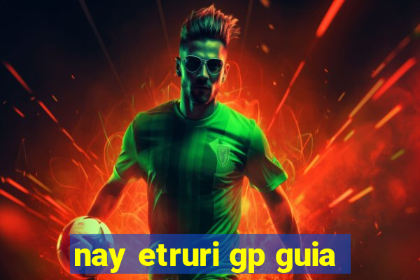 nay etruri gp guia