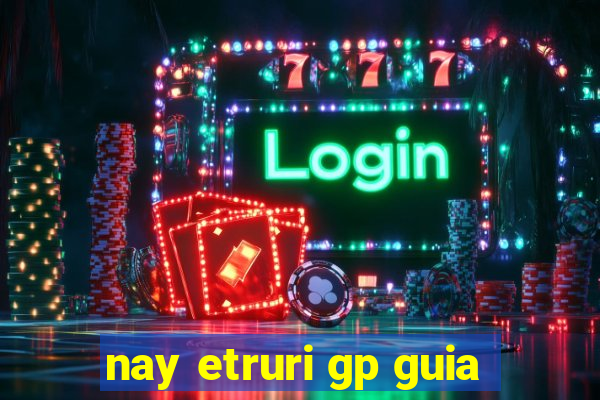 nay etruri gp guia
