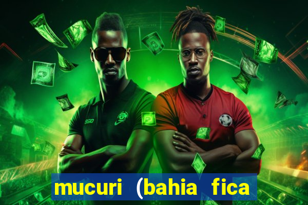 mucuri (bahia fica perto de onde)