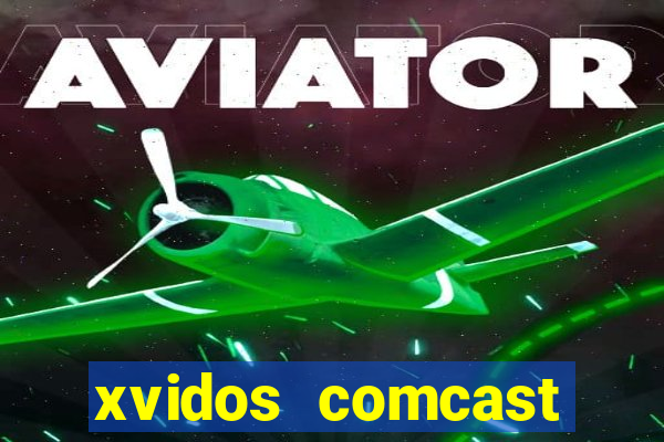xvidos comcast xfinity customer service