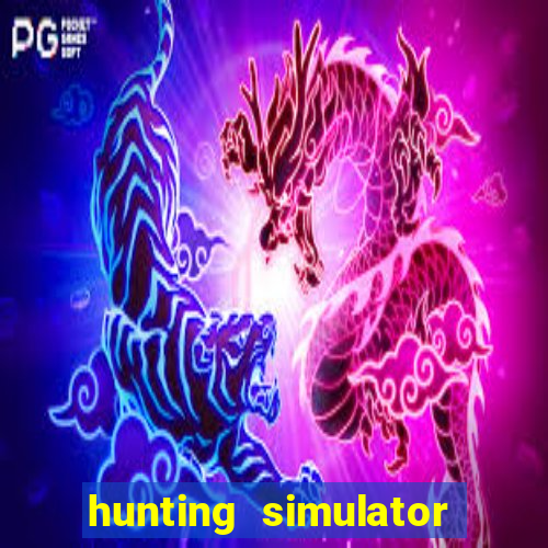 hunting simulator 4x4 dinheiro infinito download