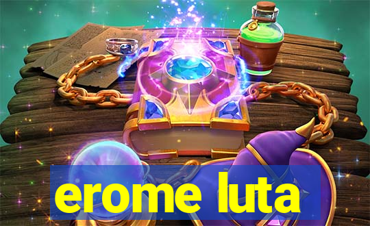 erome luta