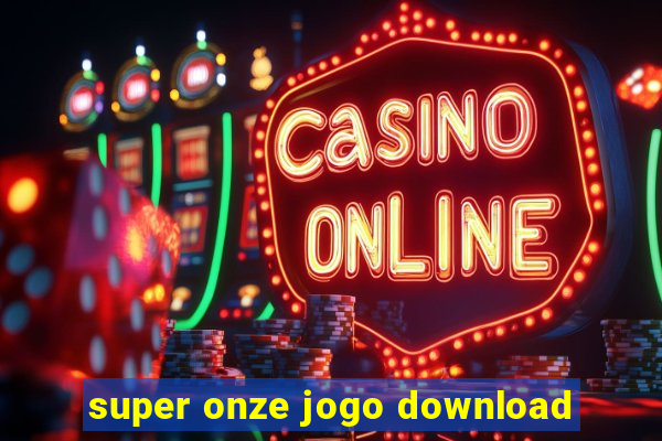 super onze jogo download