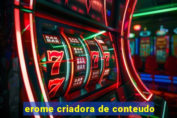 erome criadora de conteudo