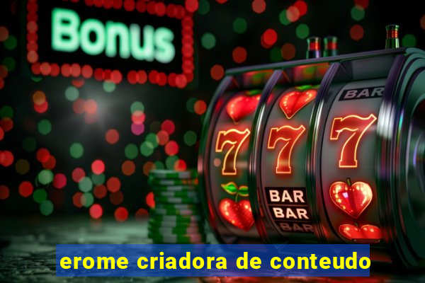 erome criadora de conteudo