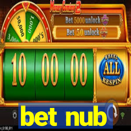 bet nub