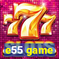e55 game