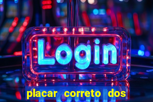 placar correto dos jogos de hoje