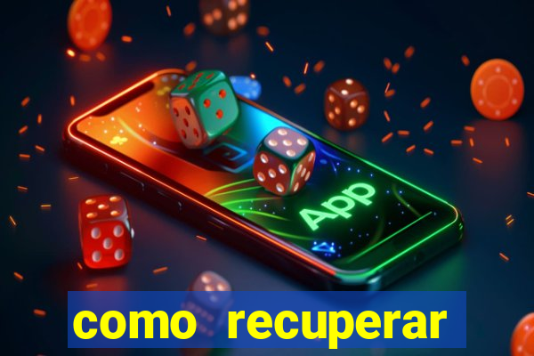 como recuperar dinheiro perdido na betano