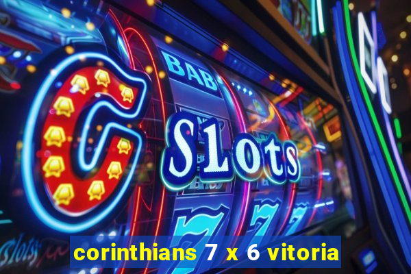 corinthians 7 x 6 vitoria