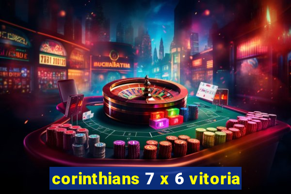 corinthians 7 x 6 vitoria