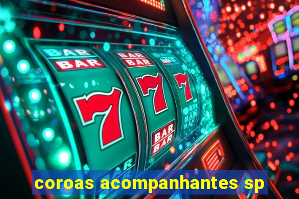 coroas acompanhantes sp