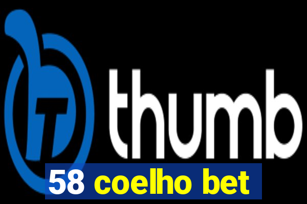 58 coelho bet