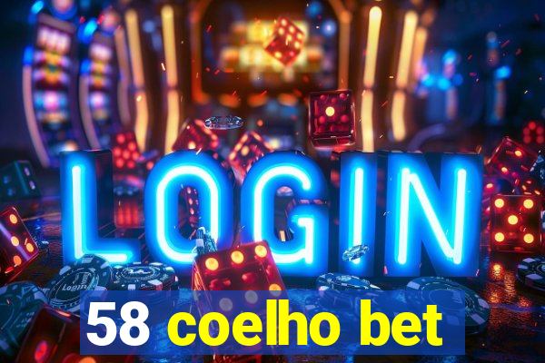 58 coelho bet