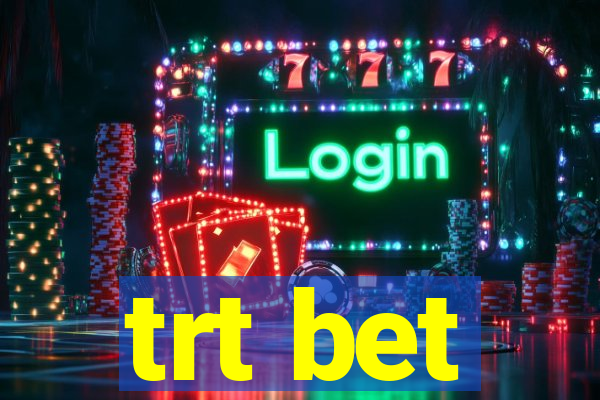 trt bet