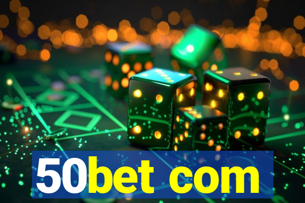 50bet com