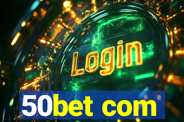 50bet com