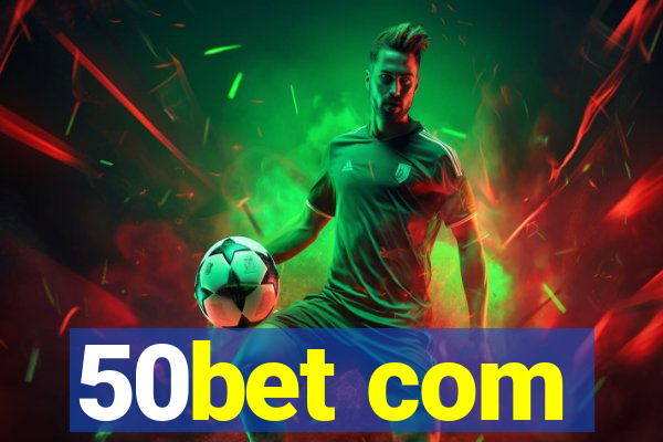 50bet com