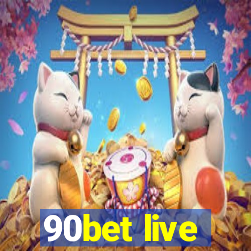 90bet live