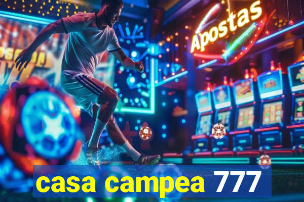 casa campea 777