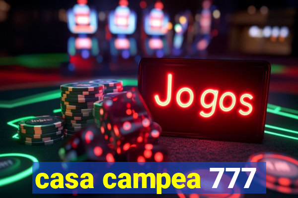 casa campea 777