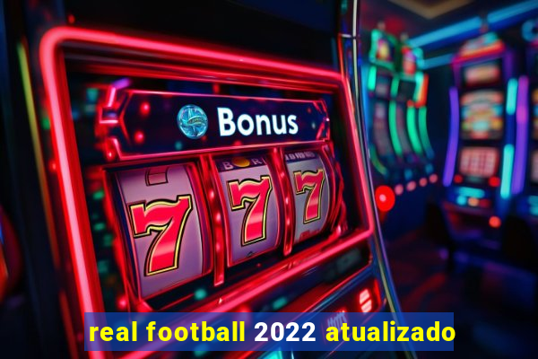 real football 2022 atualizado