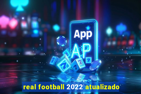 real football 2022 atualizado