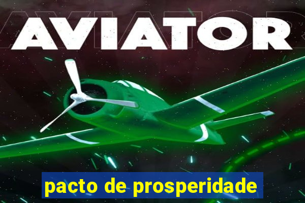 pacto de prosperidade