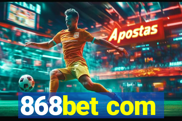 868bet com