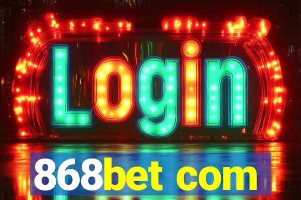 868bet com