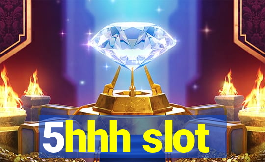 5hhh slot